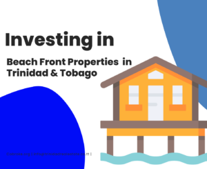 investing in beach front properties in Trinidad and Tobago